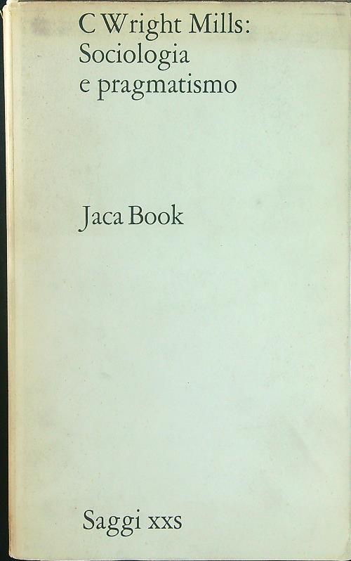 Sociologia e pragmatismo - Charles Wright Mills - copertina