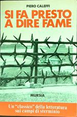 Si fa presto a dire fame