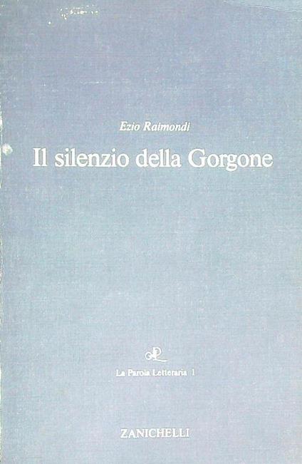 Il silenzio della Gorgone - Ezio Raimondi - copertina
