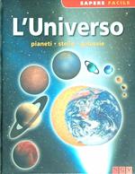 L' universo - Pianeti Stelle Galassie