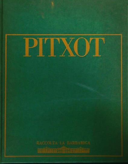 Antonio Pitxot pittore - Robert Descharnes - copertina
