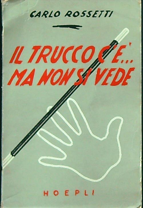 Il trucco c'è... ma non si vede - Carlo Rossetti - copertina
