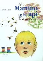 Martino e le api. La vita nell'alveare