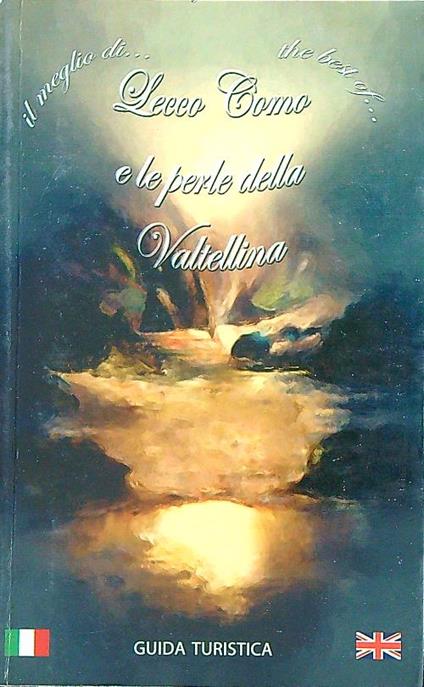 Il meglio di... Lecco Como e le perle della Valtellina - copertina