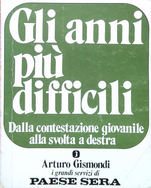 Gli anni più difficili - Arturo Gismondi - copertina