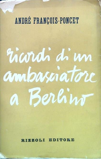 Ricordi di un ambasciatore a Berlino - André François-Poncet - copertina