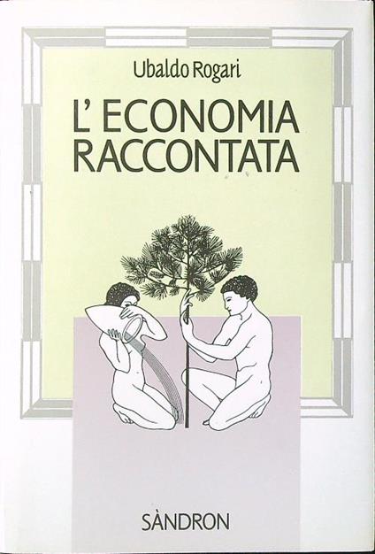 L' economia raccontata - Ubaldo Rogari - copertina