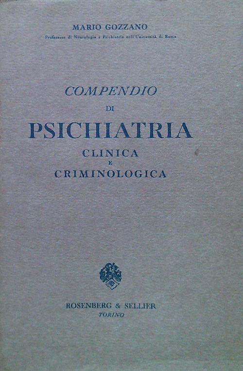 Compendio di psichiatria clinica e criminologica - Mario Gozzano - copertina