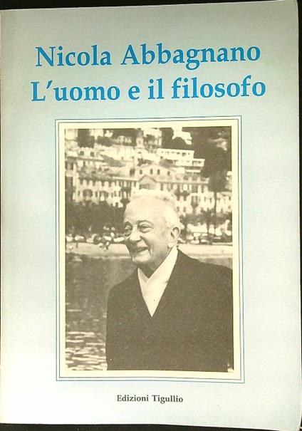 Nicola Abbagnano L'uomo e il filosofo - copertina