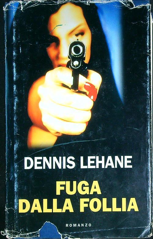 Fuga dalla follia - Dennis Lehane - copertina