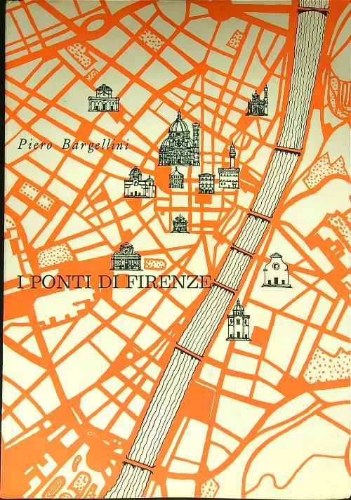 I ponti di Firenze - Piero Bargellini - copertina
