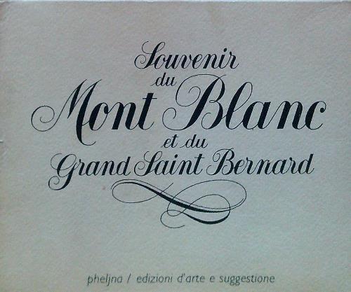 Souvenir du Mont Blanc et du Grand Saint Bernard