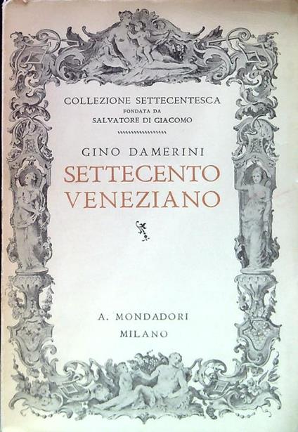 Settecento Veneziano - Gino Damerini - copertina
