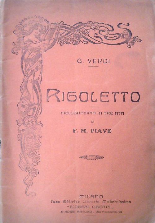 Rigoletto. Melodramma in tre atti di F. M. Piave