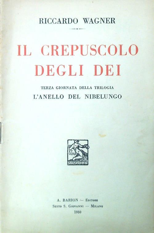 Il crepuscolo degli dei. Terza giornata della trilogia L'anello del Nibelungo