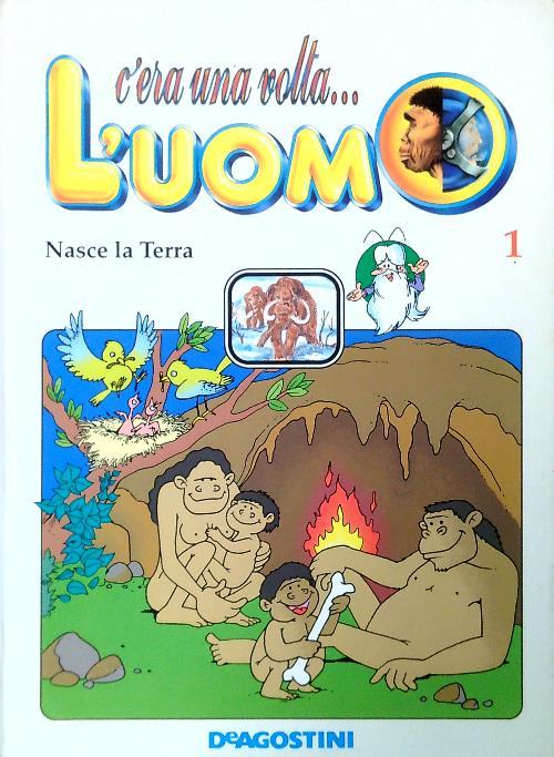 C'era una volta... L'uomo 1. Nasce la Terra - copertina