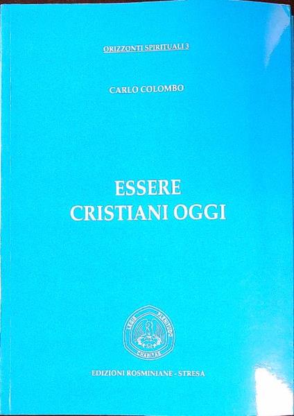Essere cristiani oggi - Carlo Colombo - copertina