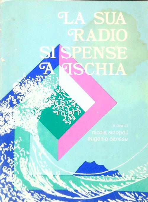 La sua radio si spense a Ischia