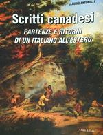 Scritti canadesi. Partenze e ritorni di un italiano all'estero