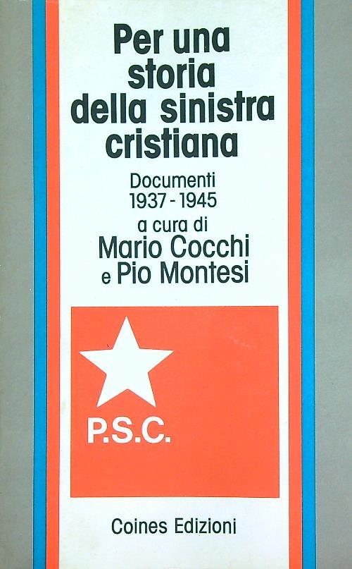 Per una storia della sinistra cristiana. Documenti 1937-1945