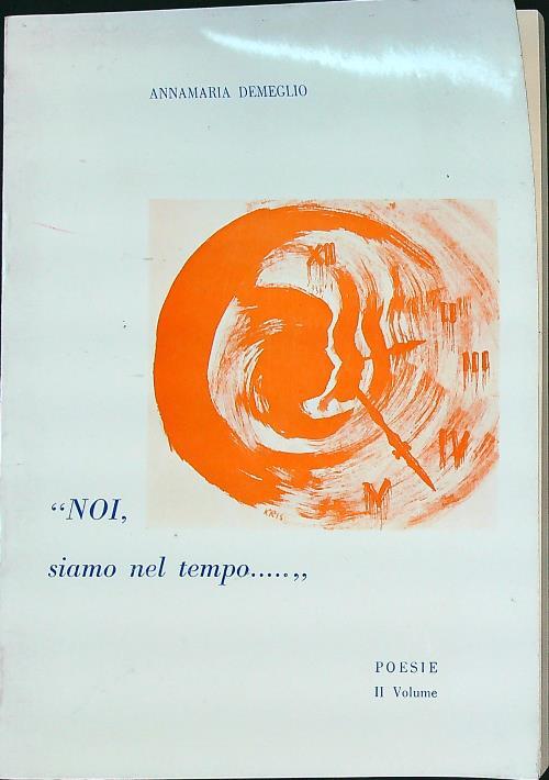Noi, siamo nel tempo... vol. II