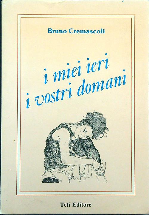 I miei ieri e i vostri domani