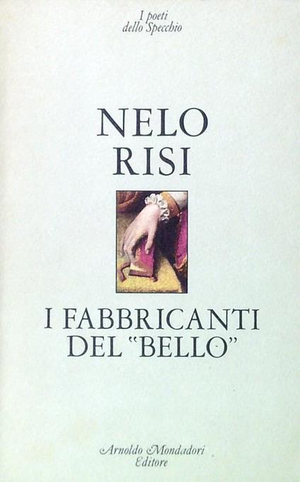 I fabbricanti del bello - Nelo Risi - copertina
