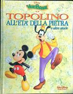 Topolino all'eta' della pietra e altre storie