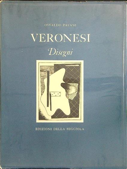 Veronesi. Disegni - Osvaldo Patani - copertina