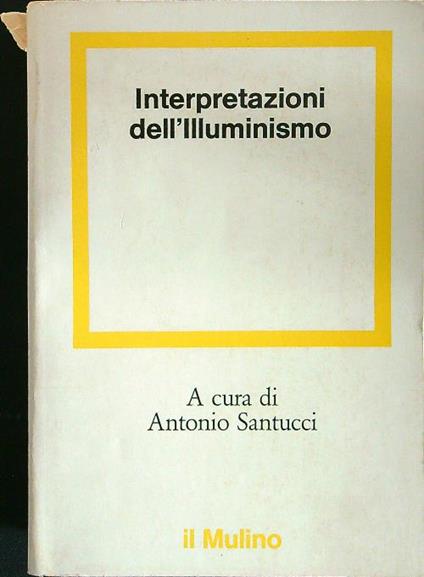 Interpretazioni dell'illuminismo - Antonio Santucci - copertina