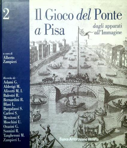 Il gioco del Ponte a Pisa 2. Dagli apparati all'Immagine - Alberto Zampieri - copertina
