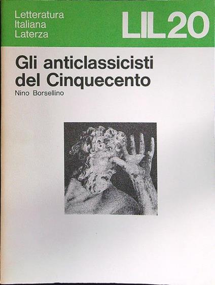 Gli anticlassicisti del cinquecento - Nino Borsellino - copertina