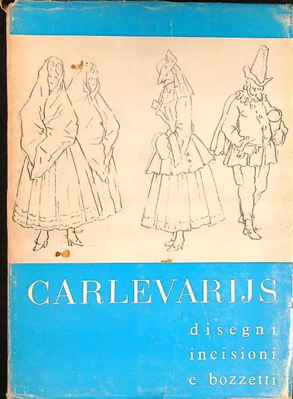 Carlevarijs disegni incisioni e bozzetti - Aldo Rizzi - copertina