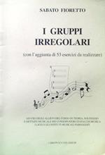 I gruppi irregolari (con l'aggiunta di 53 esercizi da realizzare)