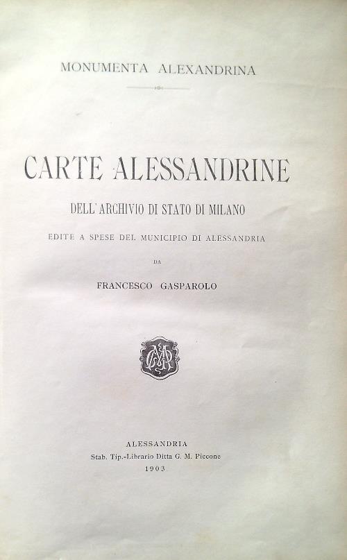 Monumenta Alexandrina. Carte Alessandrine dell'Archivio di Stato di Milano