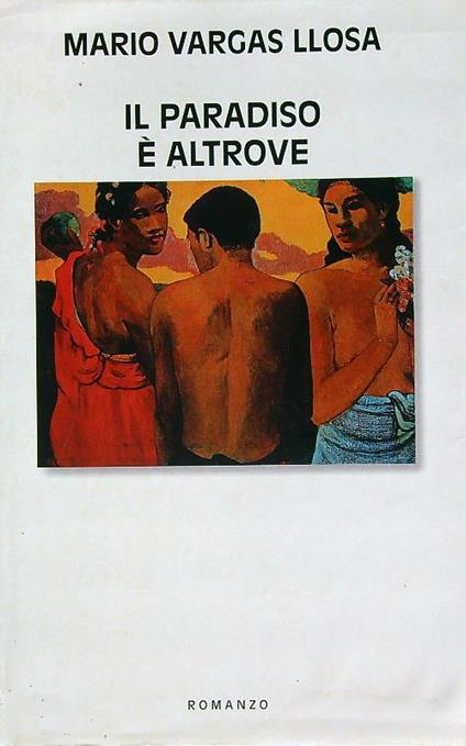 Il paradiso è altrove - Mario Vargas Llosa - copertina
