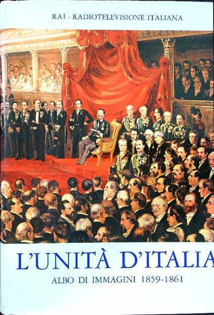 L' unità d'Italia. Albo di immagini 1859-1861 - copertina