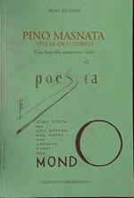 Pino Masnata vita di un futurista