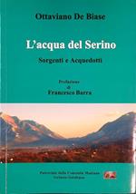 L' acqua del Serino. Sorgenti e acquedotti