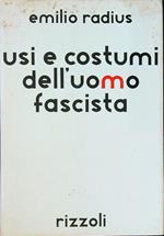 Usi e costumi dell'uomo fascista