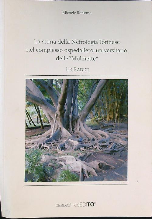 La storia della nefrologia torinese nel complesso ospedaliero-universitario delle Molinette