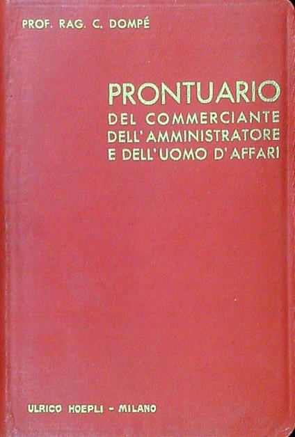 Prontuario del commerciante dell'amministratore e dell'uomo d'affari - Carlo Dompè - copertina