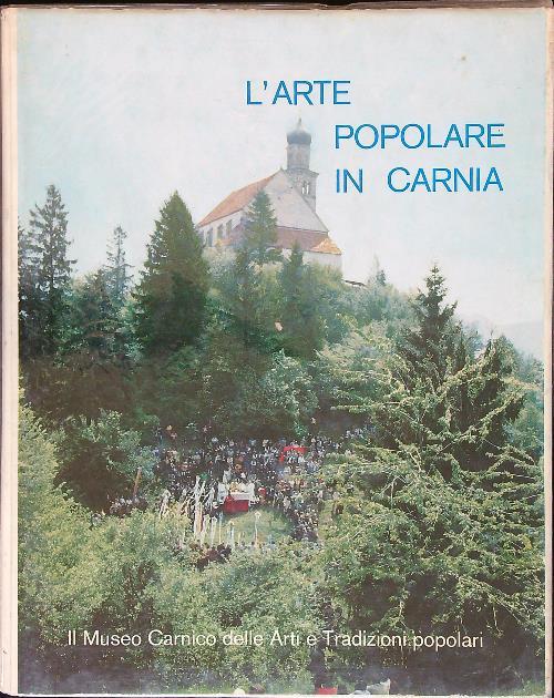 L' arte popolare in Carnia - Michele Gortani - copertina