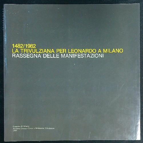 La La Trivulziana per Leonardo a Milano. Rassegna delle manifestazioni