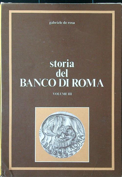 Storia del Banco di Roma vol. III