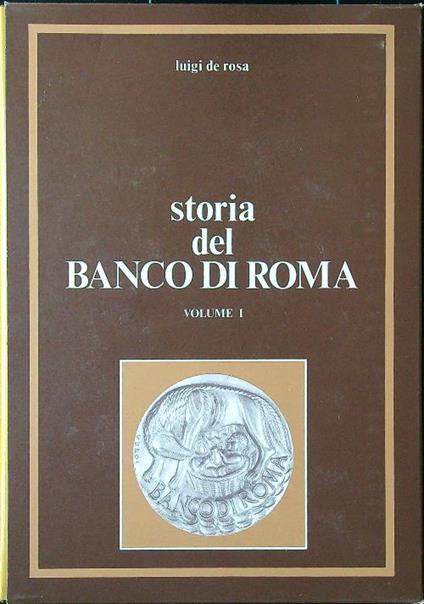 Storia del Banco di Roma vol. I - Luigi De Rosa - copertina