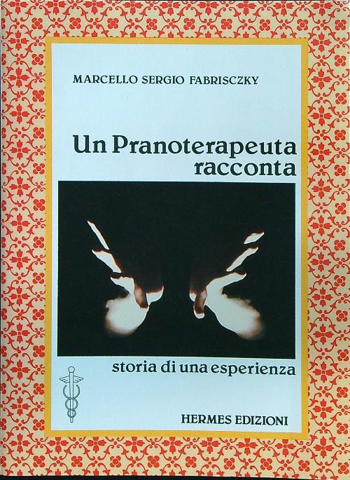 Un pranoterapeuta racconta