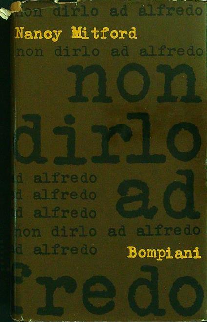 Non dirlo ad Alfredo - Nancy Mitford - copertina