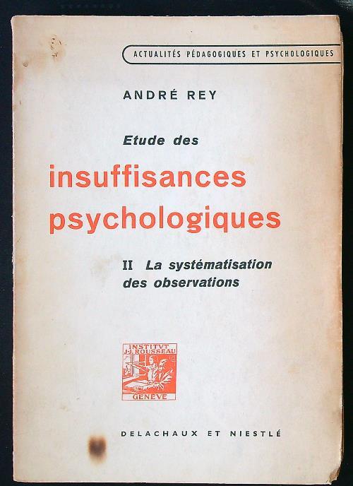 Etude des insuffisances psychologiques II - Andre' Rey - copertina