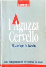L' aguzza cervello